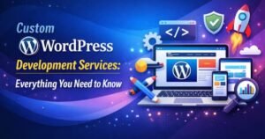 WordPress Development Services: Complete Guide for 2026